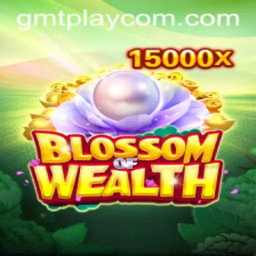 BlossomofWealth: A Comprehensive Guide to Thriving in the Game with GMTPLAY