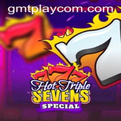 Exploring HotTripleSevensSpecial: A Thrilling Slot Adventure with GMTPLAY